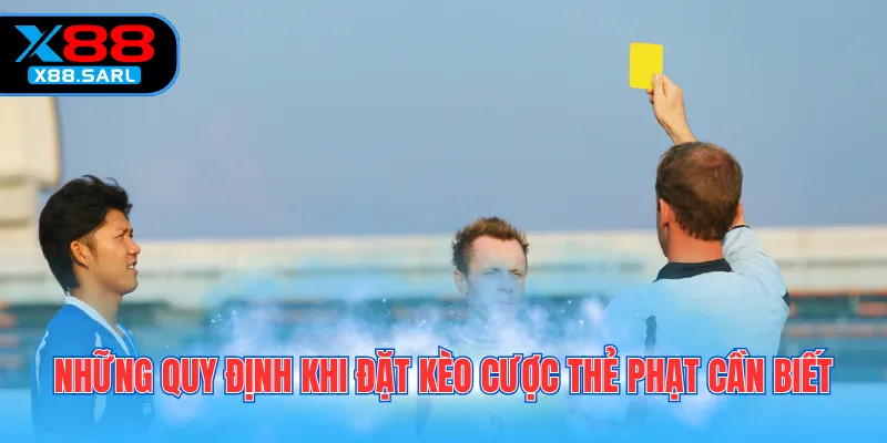 Những quy định khi đặt kèo cược thẻ phạt cần biết